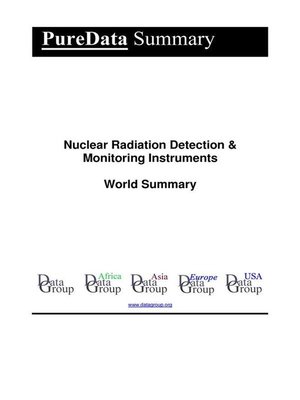 cover image of Nuclear Radiation Detection & Monitoring Instruments World Summary